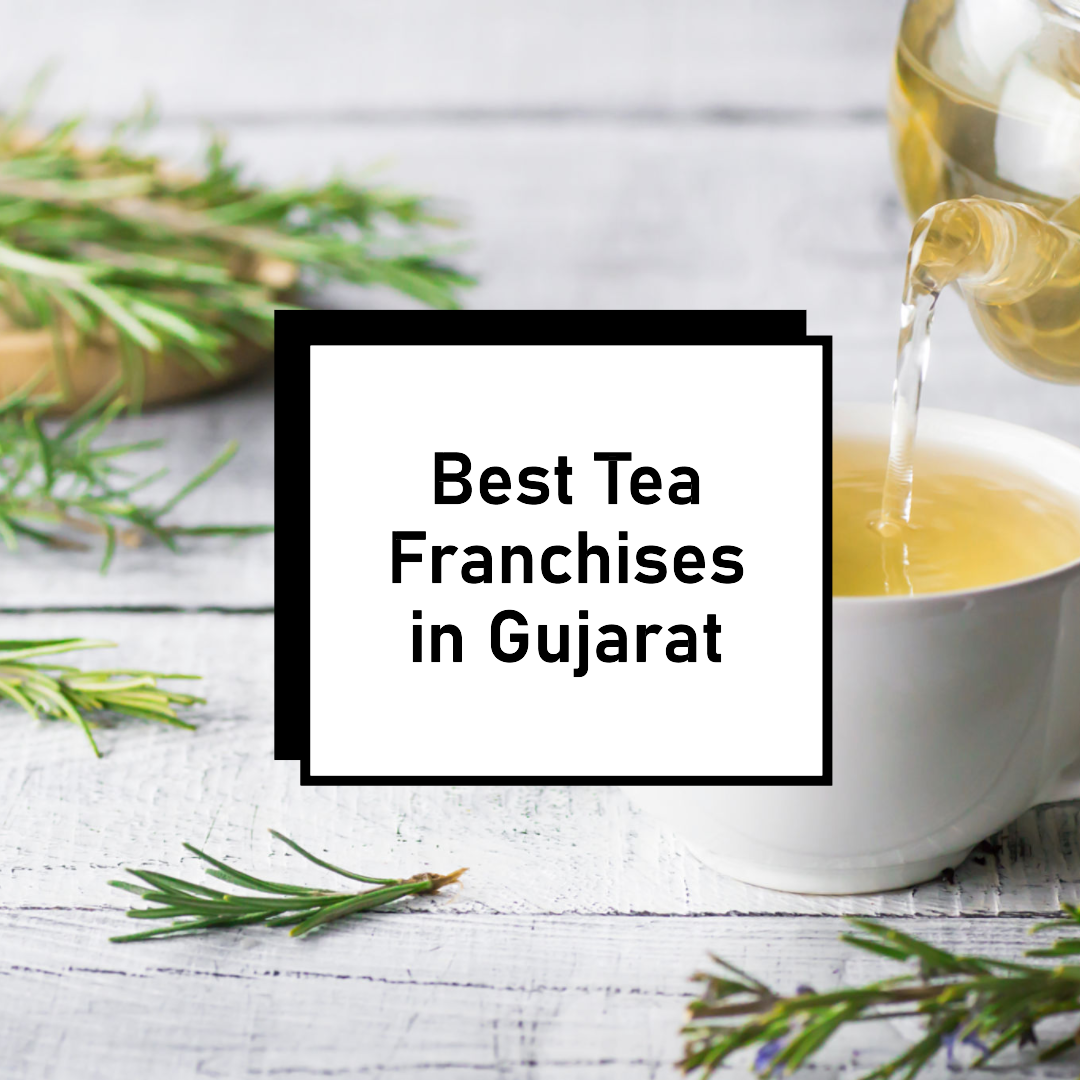 Best Tea Franchises In Gujarat