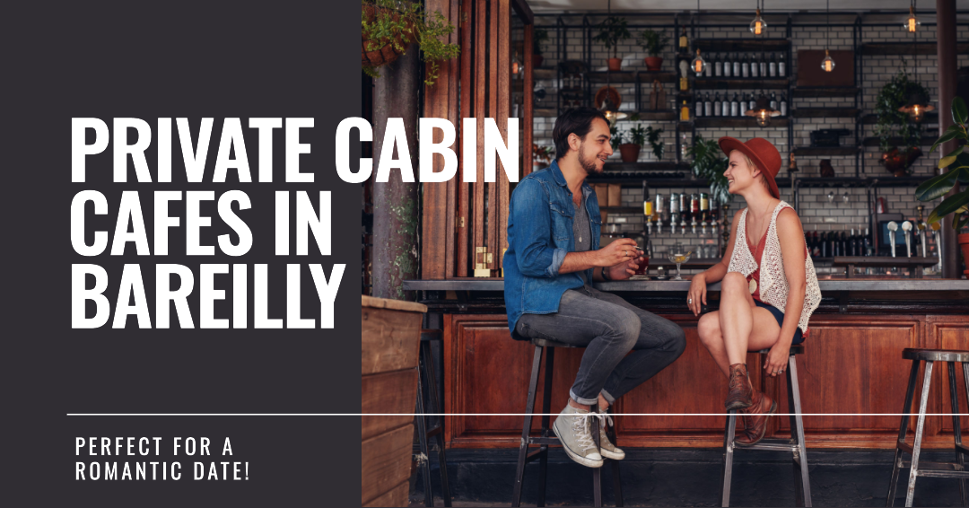 Private Cabin Cafes in Bareilly