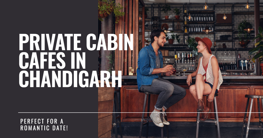Best Private Cabin Cafes In Chandigarh