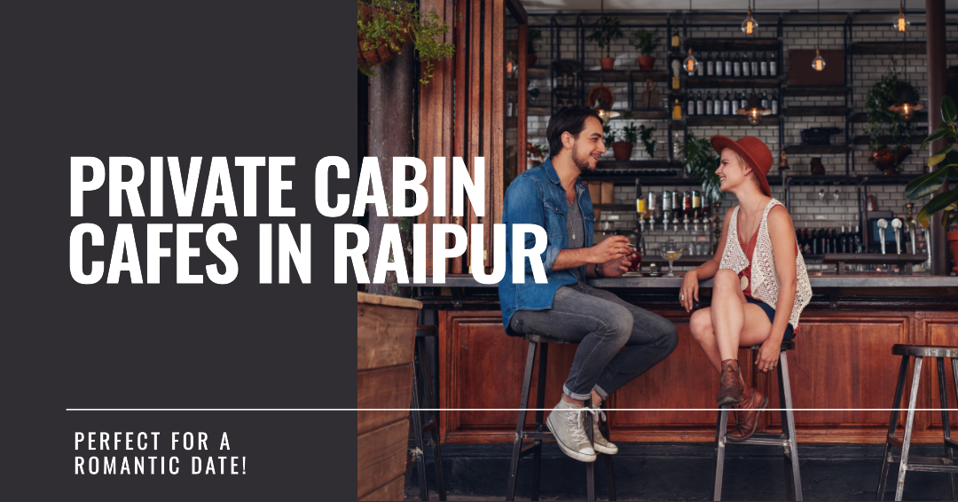 Best Private Cabin Cafes In Raipur