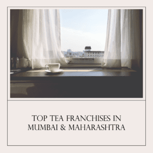 Tea Franchise in Mumbai & Maharashtra