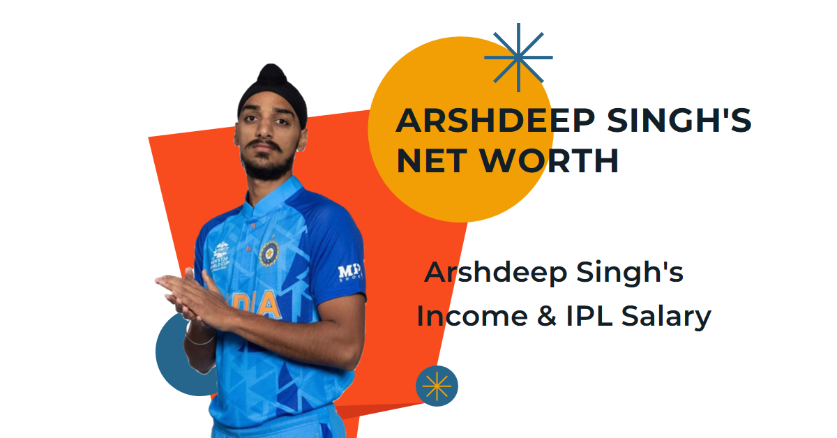 Arshdeep Singh Net Worth