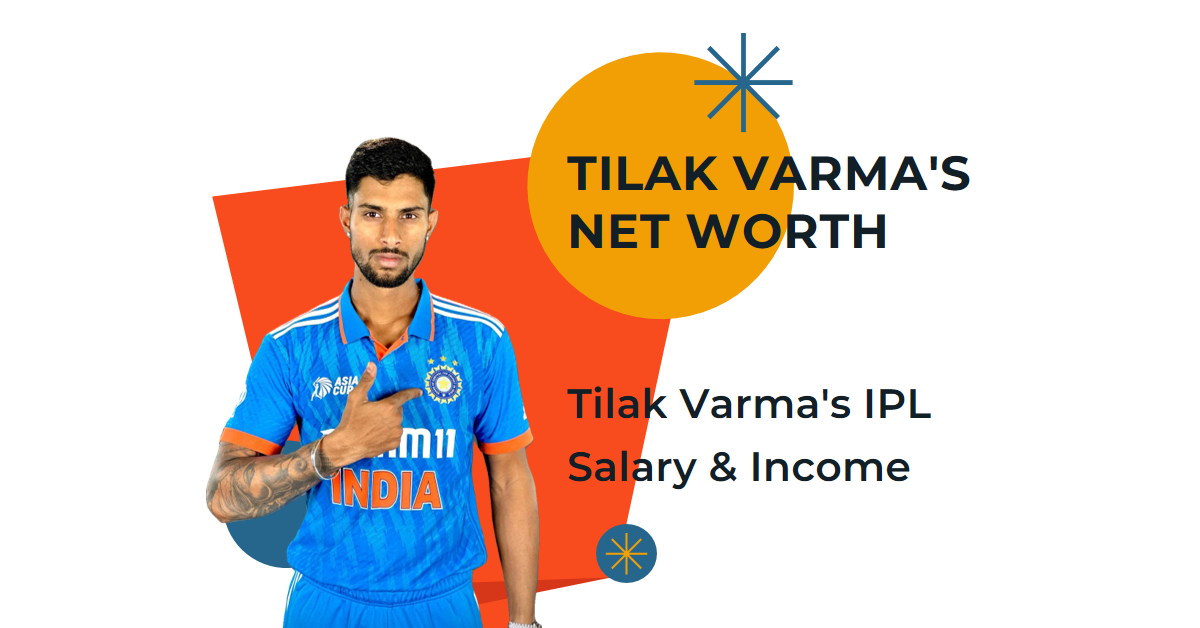 Tilak Varma Net Worth